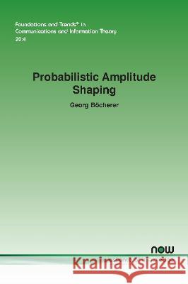 Probabilistic Amplitude Shaping Georg Boecherer   9781638281788 now publishers Inc - książka