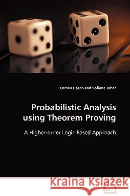 Probabilistic Analysis using Theorem Proving Hasan, Osman 9783639094725 VDM Verlag - książka