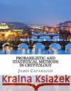 Probabilistic and Statistical Methods in Cryptology James Cavanaugh 9781977829702 Createspace Independent Publishing Platform