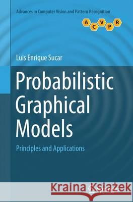 Probabilistic Graphical Models: Principles and Applications Sucar, Luis Enrique 9781447170549 Springer - książka