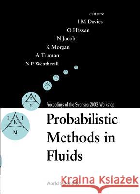 Probabilistic Methods in Fluids, Proceedings of the Swansea 2002 Workshop I. M. Davies Isabel M. Davies N. Jacob 9789812382269 World Scientific Publishing Company - książka