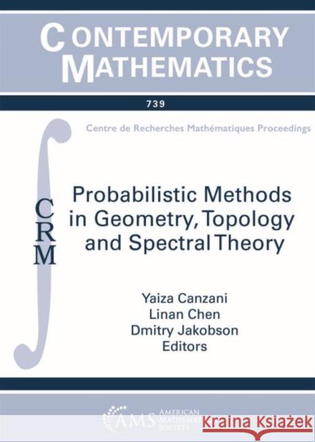 Probabilistic Methods in Geometry, Topology and Spectral Theory Yaiza Canzani, Linan Chen, Dmitry Jakobson 9781470441456 Eurospan (JL) - książka