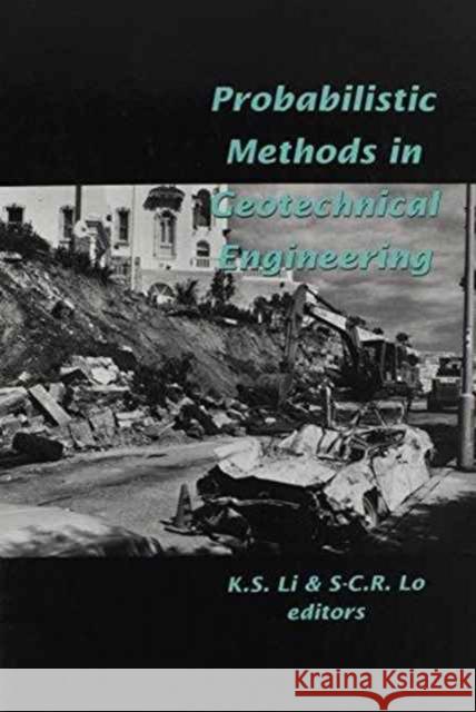 Probabilistic Methods in Geotechnical Engineering : Proceedings of the conference, Canberra, 10-12 February 1993 K.S. Li S.-C.R. Lo  9789054103035 Taylor & Francis - książka