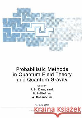 Probabilistic Methods in Quantum Field Theory and Quantum Gravity Poul Henri H. Huffel A. Rosenblum 9781461366867 Springer - książka