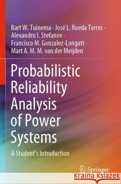 Probabilistic Reliability Analysis of Power Systems: A Student's Introduction Bart W. Tuinema Jos 9783030435004 Springer - książka