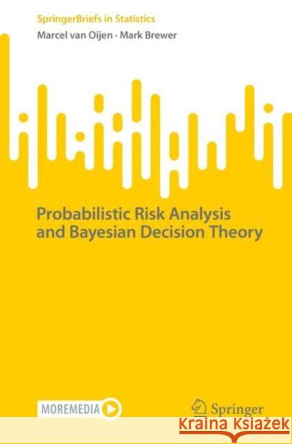 Probabilistic Risk Analysis and Bayesian Decision Theory Marcel Va Mark Brewer 9783031163326 Springer - książka