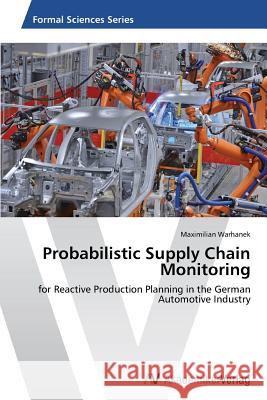 Probabilistic Supply Chain Monitoring Warhanek Maximilian 9783639494464 AV Akademikerverlag - książka