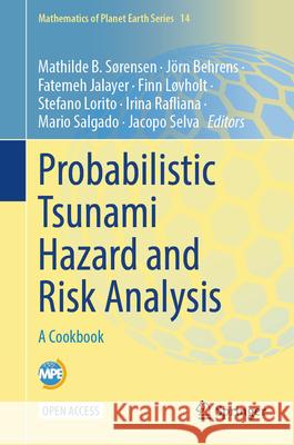 Probabilistic Tsunami Hazard and Risk Analysis Mathilde S?rensen J?rn Behrens Fatemeh Jalayer 9783031981142 Springer - książka