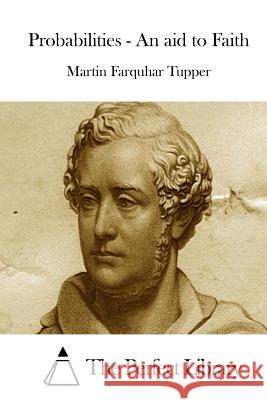 Probabilities - An aid to Faith The Perfect Library 9781512178845 Createspace - książka