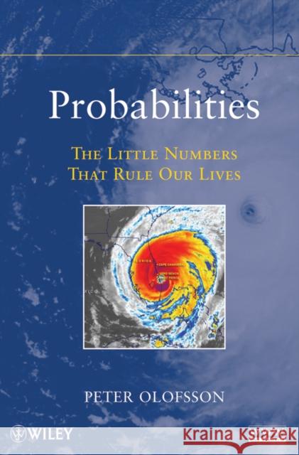 Probabilities: The Little Numbers That Rule Our Lives Olofsson, Peter 9780470624456 John Wiley & Sons - książka