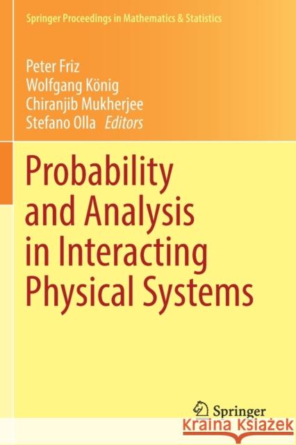 Probability and Analysis in Interacting Physical Systems: In Honor of S.R.S. Varadhan, Berlin, August, 2016 Friz, Peter 9783030153403 Springer - książka