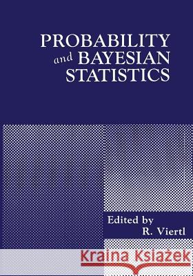 Probability and Bayesian Statistics R. Viertl 9781461290506 Springer - książka