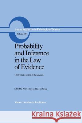 Probability and Inference in the Law of Evidence: The Uses and Limits of Bayesianism Tillers, Peter 9789401078207 Springer - książka