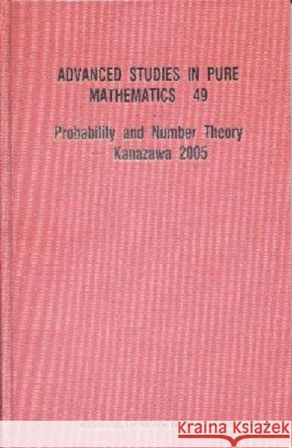 Probability and Number Theory -- Kanazawa 2005 International Conference on Probability 9784931469433 MATHEMATICAL SOCIETY OF JAPAN - książka