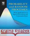 Probability and Random Processes: With Applications to Signal Processing and Communications Miller, Scott 9780121726515 Academic Press