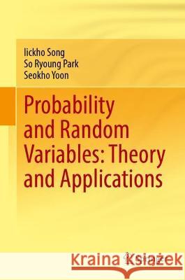 Probability and Random Variables: Theory and Applications Iickho Song So Ryoung Park Seokho Yoon 9783030976781 Springer Nature Switzerland AG - książka