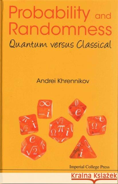 Probability and Randomness: Quantum Versus Classical Andrei Yu Khrennikov 9781783267965 Imperial College Press - książka