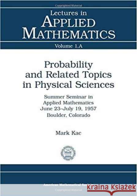 Probability and Related Topics in Physical Sciences Mark Kac G.E. Uhlenbeck A.R. Hibbs 9780821800478 American Mathematical Society - książka