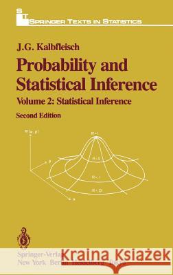 Probability and Statistical Inference: Volume 2: Statistical Inference Kalbfleisch, J. G. 9780387961835 Springer - książka