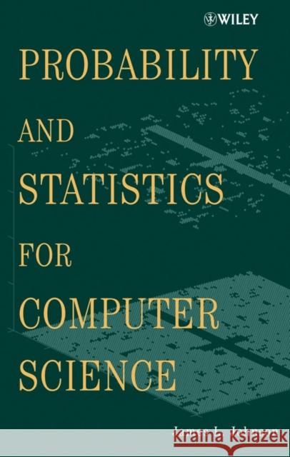 Probability and Statistics for Computer Science James L. Johnson 9780471326724 Wiley-Interscience - książka