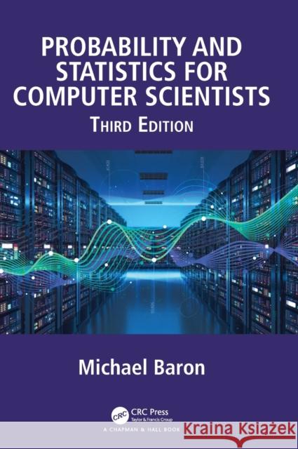 Probability and Statistics for Computer Scientists Baron, Michael 9781138044487 CRC Press - książka