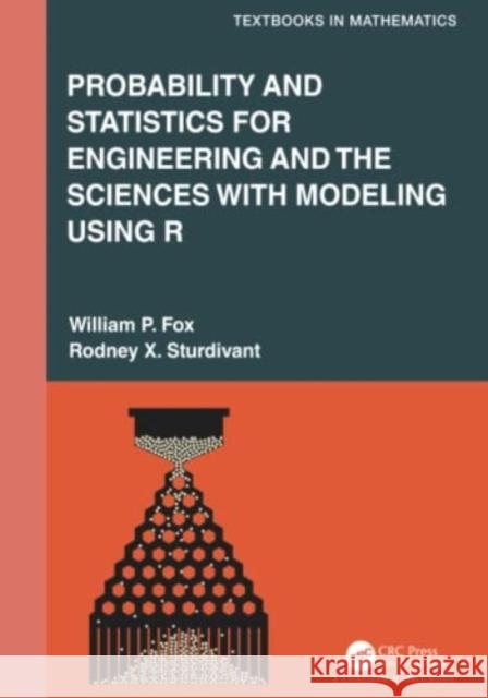 Probability and Statistics for Engineering and the Sciences with Modeling Using R Sturdivant, Rodney X. 9781032330471 Taylor & Francis Ltd - książka