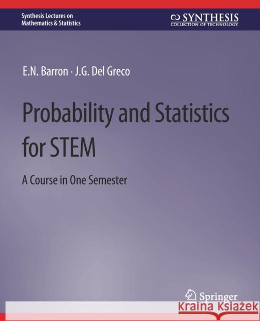 Probability and Statistics for STEM: A Course in One Semester E.N. Barron J.G. Del Greco  9783031012990 Springer International Publishing AG - książka
