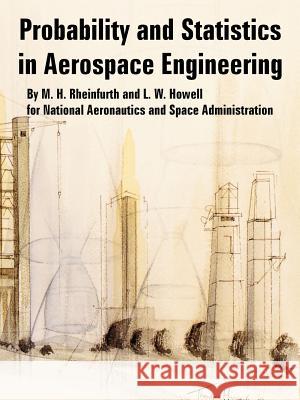 Probability and Statistics in Aerospace Engineering M. H. Rheinfurth L. W. Howell N. a. S. a. 9781410225887 University Press of the Pacific - książka