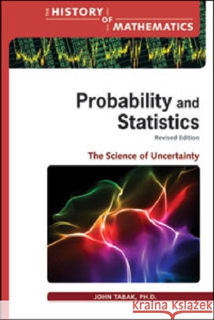 Probability and Statistics: The Science of Uncertainty Tabak, John 9780816079414 Facts on File - książka