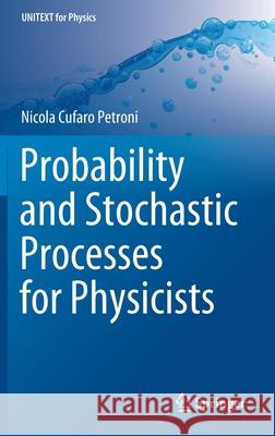 Probability and Stochastic Processes for Physicists Cufaro Petroni, Nicola 9783030484071 Springer - książka