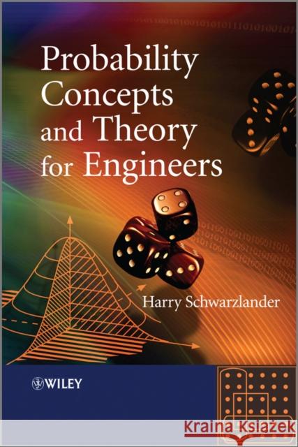 Probability Concepts and Theory for Engineers Harry Schwarzlander 9780470748558 John Wiley & Sons - książka