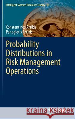 Probability Distributions in Risk Management Operations Constantinos Artikis Panagiotis T. Artikis 9783319142555 Springer - książka
