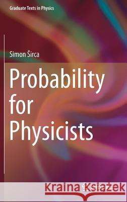 Probability for Physicists Simon Sirca 9783319316093 Springer - książka