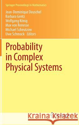 Probability in Complex Physical Systems: In Honour of Erwin Bolthausen and Jürgen Gärtner Deuschel, Jean-Dominique 9783642238109 Springer - książka