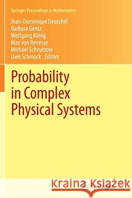 Probability in Complex Physical Systems: In Honour of Erwin Bolthausen and Jürgen Gärtner Deuschel, Jean-Dominique 9783642434228 Springer - książka