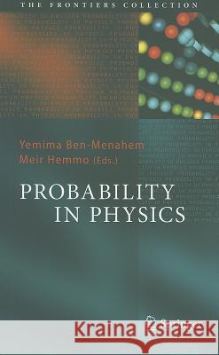 Probability in Physics  Ben-Menahem 9783642213281 Springer, Berlin - książka