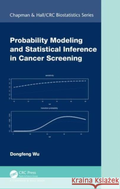 Probability Modeling and Statistical Inference in Cancer Screening Dongfeng Wu 9781032513300 Taylor & Francis Ltd - książka