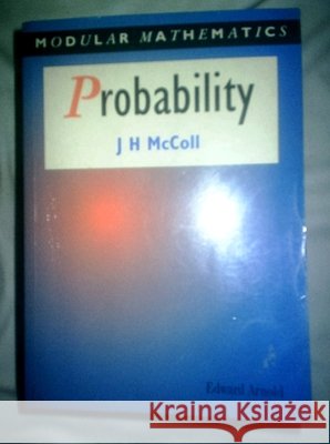 Probability - Modular Mathematics Series John Mccoll 9780340614266 ELSEVIER SCIENCE & TECHNOLOGY - książka