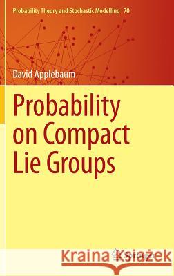 Probability on Compact Lie Groups David Applebaum Herbert Heyer 9783319078410 Springer - książka