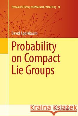 Probability on Compact Lie Groups David Applebaum Herbert Heyer 9783319375793 Springer - książka