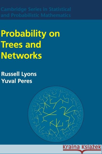 Probability on Trees and Networks Russell Lyons Yuval Peres 9781107160156 Cambridge University Press - książka