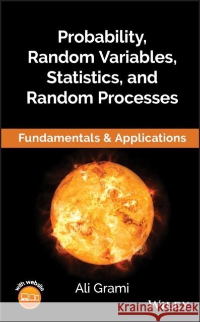 Probability, Random Variables, Statistics, and Random Processes: Fundamentals & Applications Grami, Ali 9781119300816 Wiley - książka