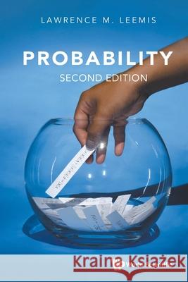 Probability (Second Edition) Lawrence M. Leemis 9789819820474 World Scientific Publishing Company - książka