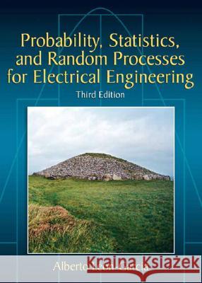 Probability, Statistics, and Random Processes for Electrical Engineering Alberto Leon-Garcia 9780131471221 Prentice Hall - książka