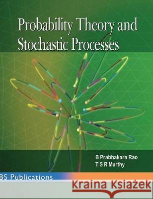 Probability Theory and Stochastic Processes B. Rao Tsr Murthy 9789385433313 BS Publications - książka