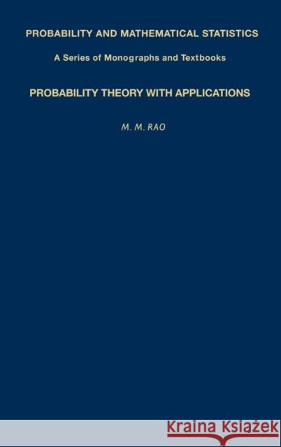 Probability Theory with Applications M. M. Rao M. M. Rao 9780125804806 Academic Press - książka