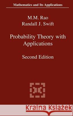 Probability Theory with Applications M. M. Rao Randall J. Swift R. J. Swift 9780387277301 Springer - książka