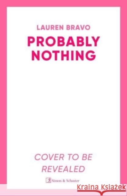 Probably Nothing: An irresistibly warm, witty and hilarious novel. Lauren Bravo 9781398510692 SIMON & SCHUSTER - książka