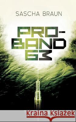 Proband 63 Sascha Braun 9783756859252 Books on Demand - książka