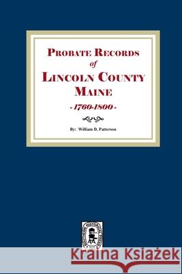 Probate Records of Lincoln County, Maine, 1760-1800 William D. Patterson 9781639146659 Southern Historical Press - książka